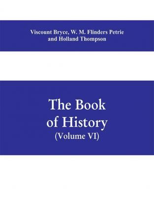 The book of history. A history of all nations from the earliest times to the present with over 8000 illustrations Volume VI) The Near East