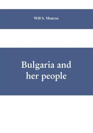 Bulgaria and her people