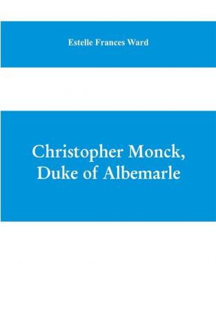 Christopher Monck Duke of Albemarle