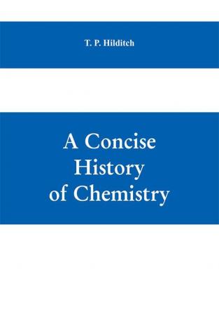 A concise history of chemistry