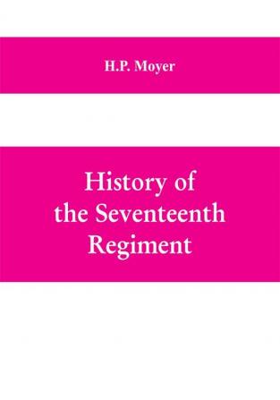 History of the Seventeenth regiment Pennsylvania volunteer cavalry or one hundred and sixty-second in line of Pennsylvania volunteer regiments war to supline the rebellion 1861-1865