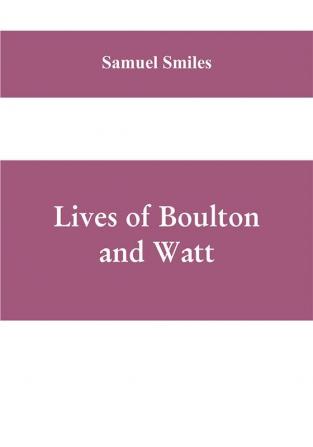 Lives of Boulton and Watt