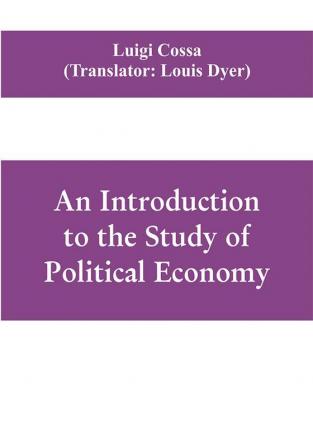 An introduction to the study of political economy