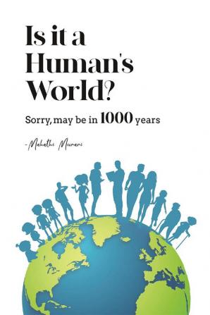 Is it a Human's world? Sorrymaybe in 1000yrs!!