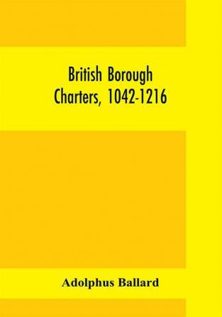 British borough charters 1042-1216