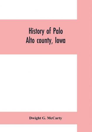 History of Palo Alto county Iowa