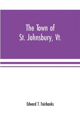 The town of St. Johnsbury Vt.