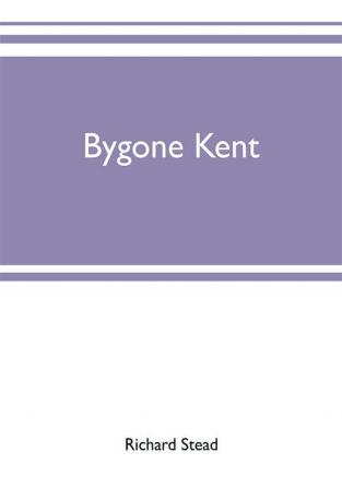 Bygone Kent