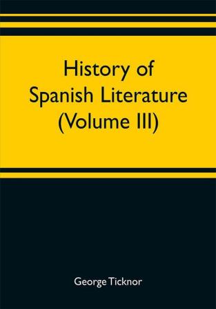 History of Spanish literature (Volume III)