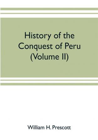 History of the conquest of Peru