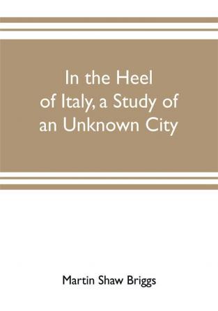 In the heel of Italy a study of an unknown city