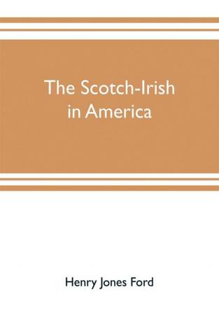 The Scotch-Irish in America