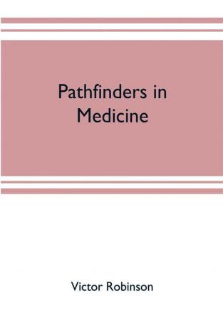 Pathfinders in medicine