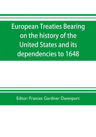 European treaties bearing on the history of the United States and its dependencies to 1648