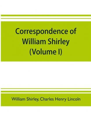 Correspondence of William Shirley