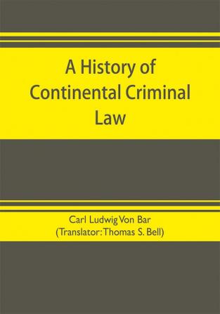 A history of continental criminal law