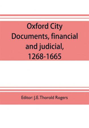 Oxford city documents financial and judicial 1268-1665