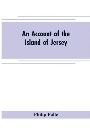 An account of the Island of Jersey