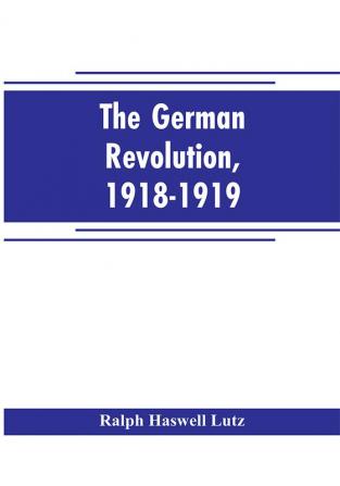 The German revolution 1918-1919