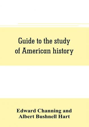 Guide to the study of American history