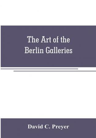 The art of the Berlin galleries