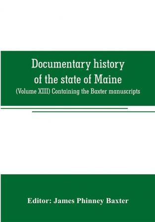 Documentary history of the state of Maine