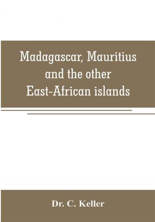 Madagascar Mauritius and the other East-African islands