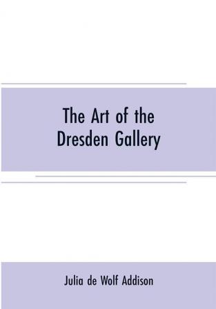 The art of the Dresden gallery