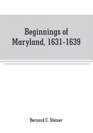 Beginnings of Maryland 1631-1639