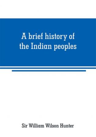 A brief history of the Indian peoples