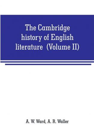 The Cambridge history of English literature (Volume II) The End of the Middle Ages