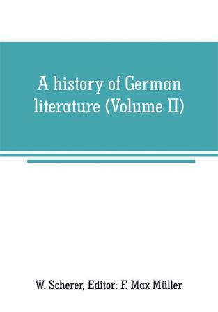 A history of German literature (Volume II)