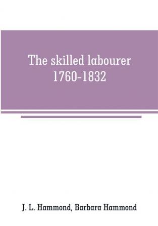 The skilled labourer 1760-1832