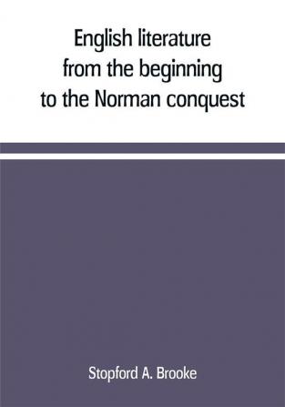 English literature from the beginning to the Norman conquest