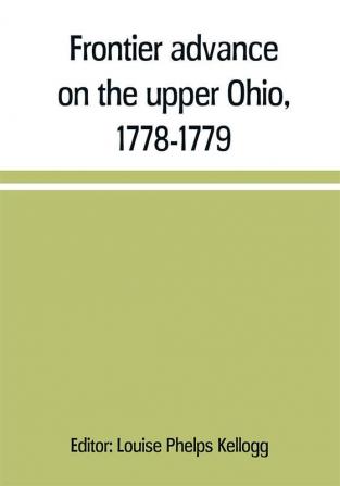 Frontier advance on the upper Ohio 1778-1779