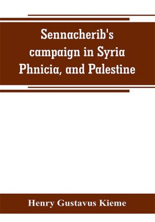 Sennacherib's campaign in Syria Phnicia and Palestine