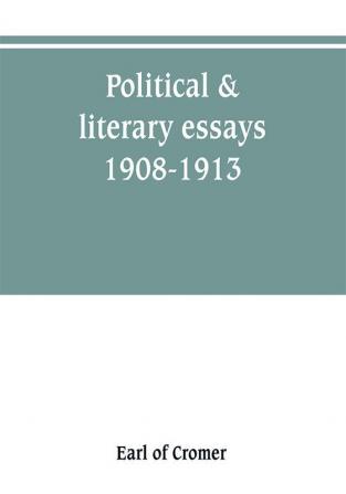 Political & literary essays 1908-1913