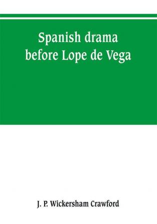 Spanish drama before Lope de Vega