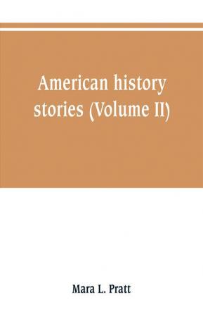 American history stories (Volume II)