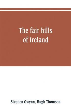 The fair hills of Ireland