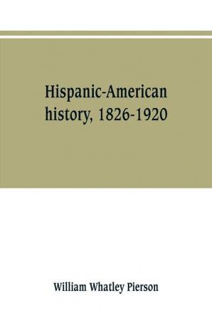 Hispanic-American history 1826-1920