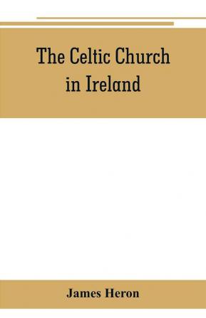 The Celtic Church in Ireland