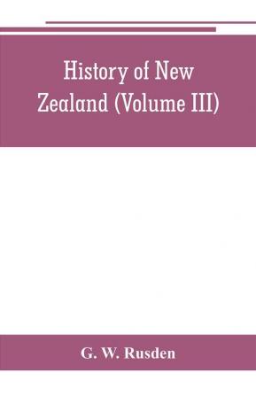 History of New Zealand (Volume III)