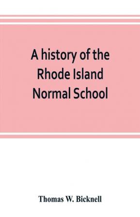 A history of the Rhode Island Normal School