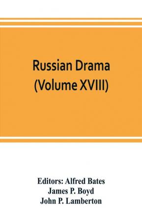 Russian Drama (Volume XVIII)