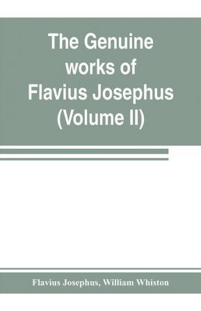 The genuine works of Flavius Josephus