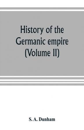 History of the Germanic empire (Volume II)