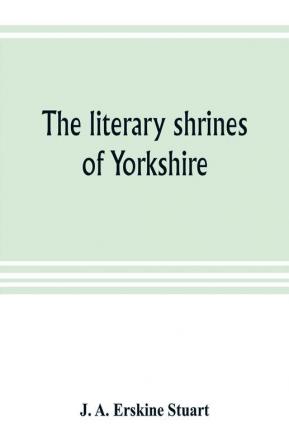 The literary shrines of Yorkshire