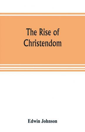 The rise of Christendom