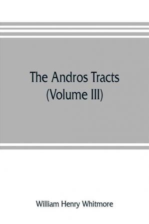 The Andros tracts (Volume III)